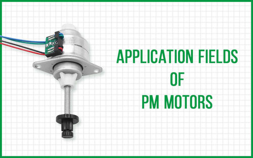Latest company news about Application Fields of PM Motors