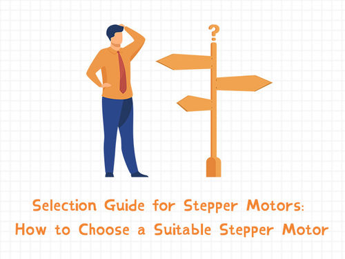 Latest company news about Selection Guide for Stepper Motors: How to Choose a Suitable Stepper Motor