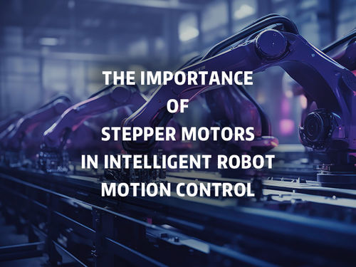 Latest company news about The importance of stepper motors in intelligent robot motion control.