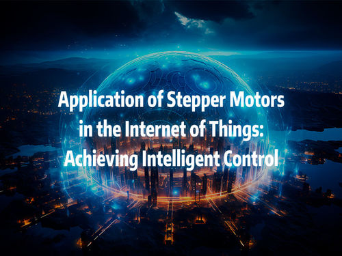 Latest company news about Application of stepper motors in the Internet of Things achieving intelligent control