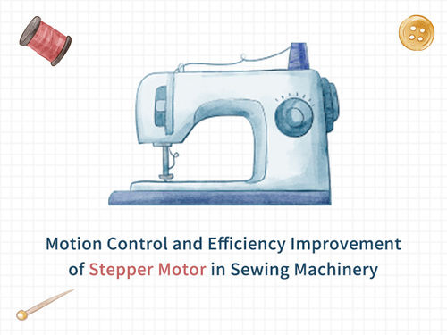 Latest company news about Motion Control and Efficiency Improvement of Stepper Motor in Sewing Machinery